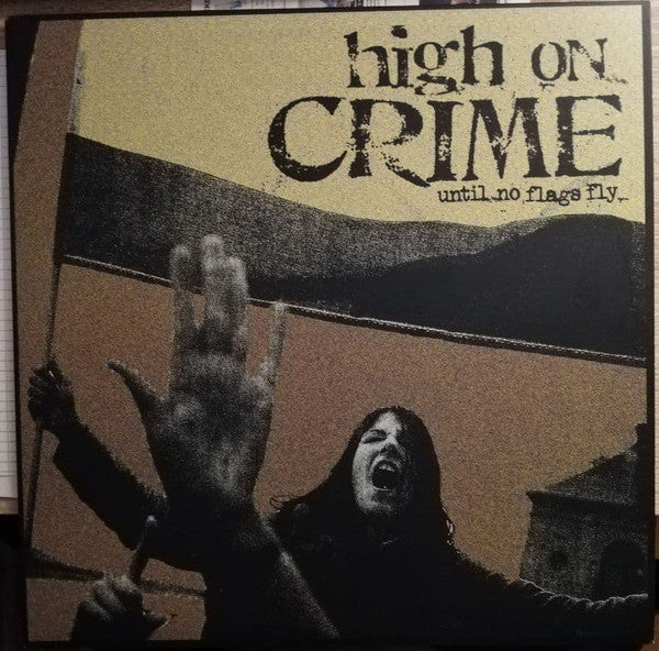 High On Crime : Until No Flags Fly (LP,Album)