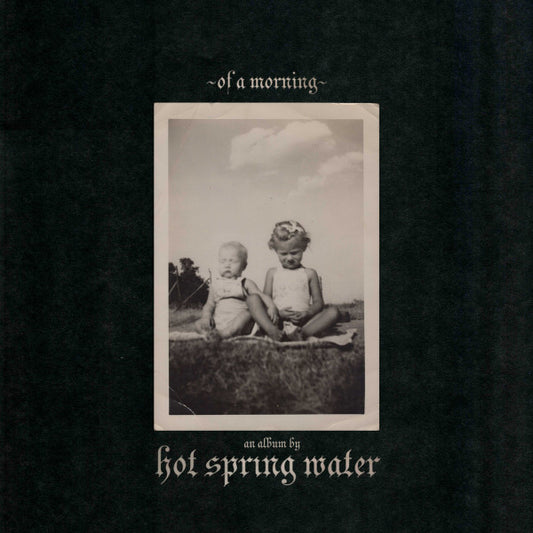 Hot Spring Water : Of A Morning (LP,Album,Limited Edition)