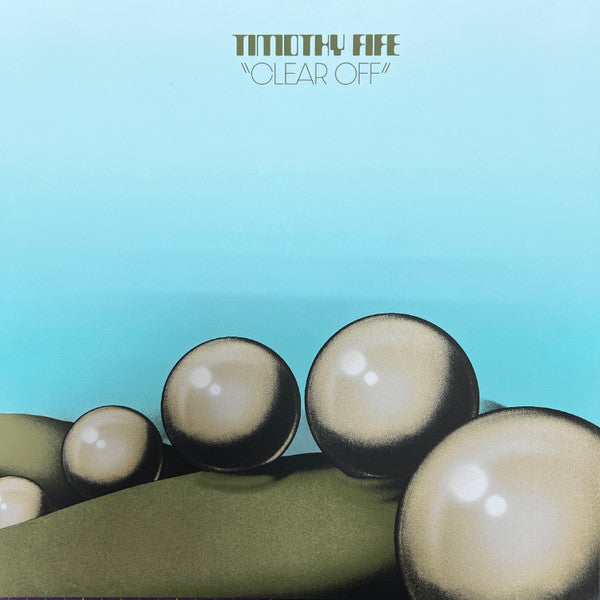 Timothy Fife : Clear Off (LP,Album,Limited Edition,Numbered,Stereo)