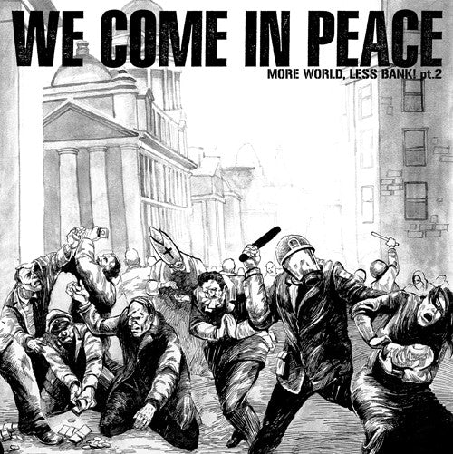 Various : We Come In Peace (More World, Less Bank! Pt.2) (7",33 ⅓ RPM)