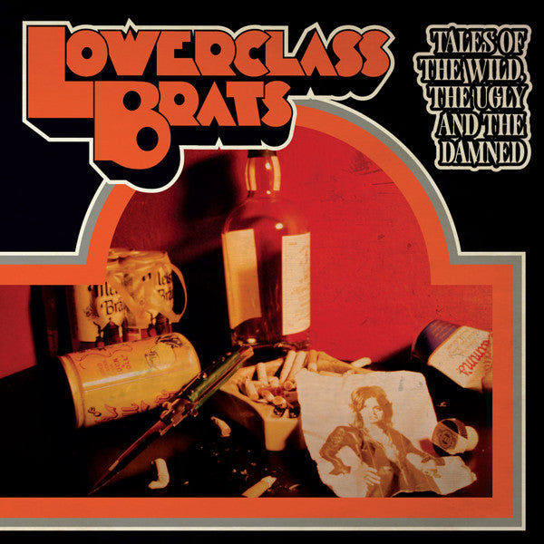 Lower Class Brats : Tales Of The Wild, The Ugly And The Damned (LP,Album)