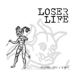 Loser Life : Friends With A Demon (LP)