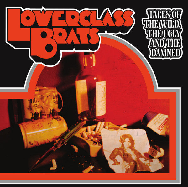 Lower Class Brats : Tales Of The Wild, The Ugly And The Damned (LP,Album)
