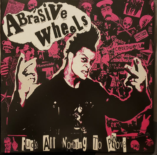 Abrasive Wheels : Fuck All Nothing To Prove (LP,Compilation)