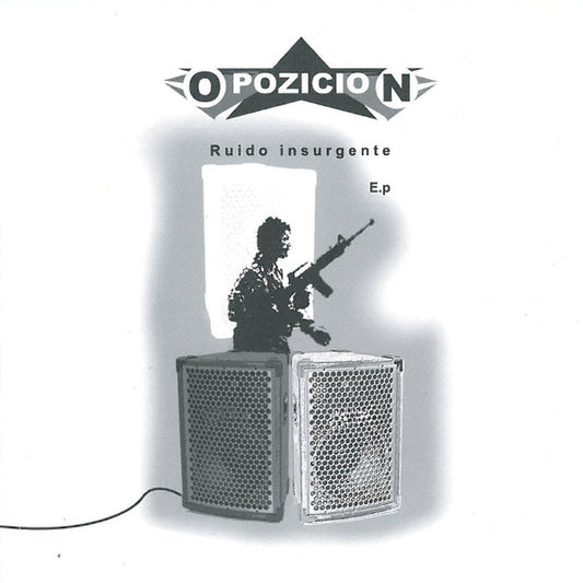 Opozicion : Ruido Insurgente (7",33 ⅓ RPM)