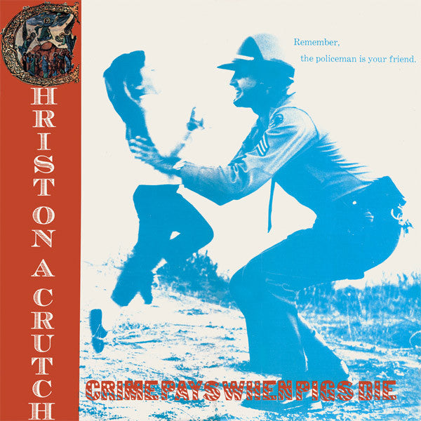 Christ On A Crutch : Crime Pays When Pigs Die (LP,Album)