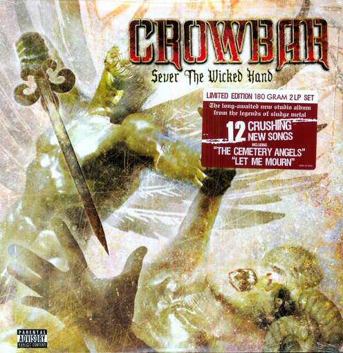 Crowbar (2) : Sever The Wicked Hand (LP,Album,Limited Edition)