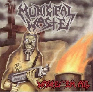 Municipal Waste : Waste 'Em All (LP,Album)