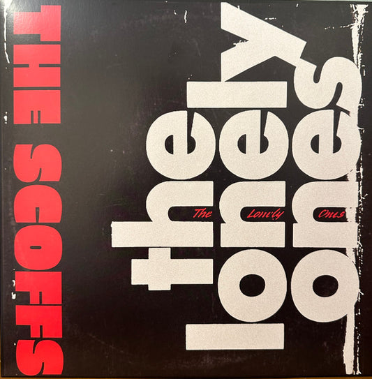 Scoffs, The : The Lonely Ones (12",33 ⅓ RPM,Album,Remastered)