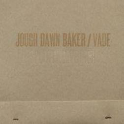 Jough Dawn Baker / Vade : Split Twelve Inch (LP,Numbered)