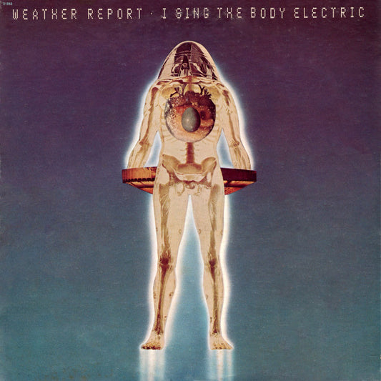 Weather Report : I Sing The Body Electric (LP,Album,Repress,Stereo)