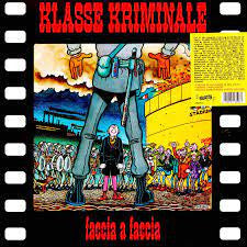 Klasse Kriminale : Faccia A Faccia (LP,Album,Limited Edition,Numbered,Reissue)