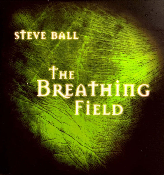 Steve Ball : The Breathing Field (Album,Stereo)