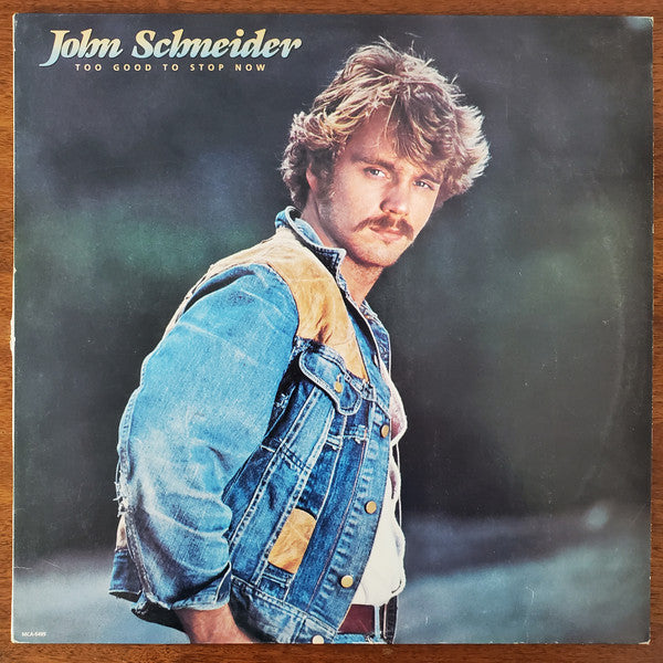 John Schneider : Too Good To Stop Now (LP,Album)