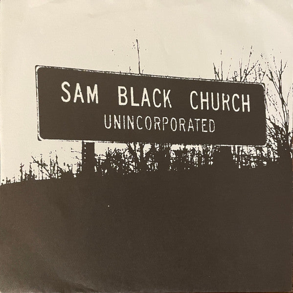 Sam Black Church : Unincorporated (7",33 ⅓ RPM)