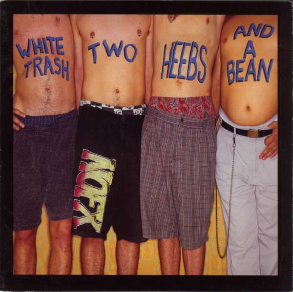 NOFX : White Trash, Two Heebs And A Bean (LP,Album,Reissue)