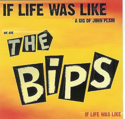 Bips, The : If Life Was Like A Gig Of John Plain (LP,Album)