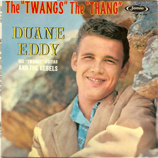 Duane Eddy And The Rebels : The "Twangs" The "Thang" (LP,Album,Mono)