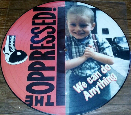 Oppressed, The : We Can Do Anything (LP,Picture Disc,Album,Reissue)