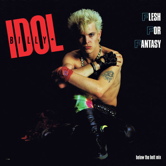 Billy Idol : Flesh For Fantasy (Below The Belt Mix) (12",33 ⅓ RPM)