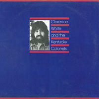 Clarence White (2) And Kentucky Colonels, The : Clarence White And The Kentucky Colonels (LP,Album)