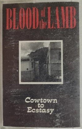 Blood Of The Lamb Band : Cowtown To Ecstasy (Album,Stereo)