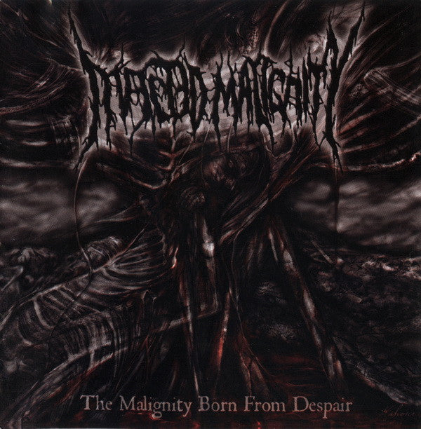 Infected Malignity : The Malignity Born From Despair (Album)