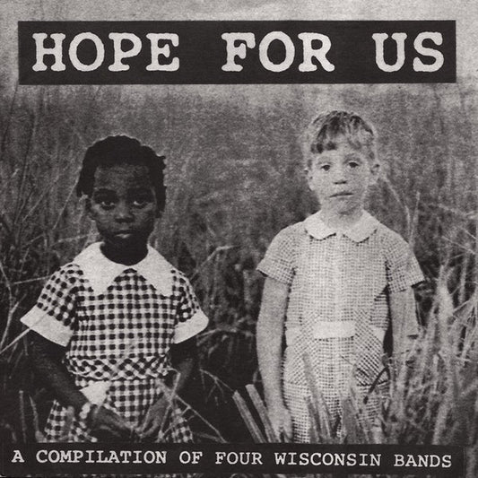 Various : Hope For Us: A Compilation Of Four Wisconsin Bands (7",33 ⅓ RPM)
