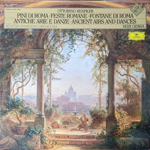 Ottorino Respighi / Boston Symphony Orchestra · Seiji Ozawa : Pini Di Roma · Feste Romane · Fontane Di Roma · Antiche Arie E Danze (LP,Album,Reissue)