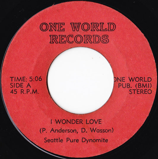 Seattle Pure Dynomite : I Wonder Love / I Wanna Love You (7",45 RPM)