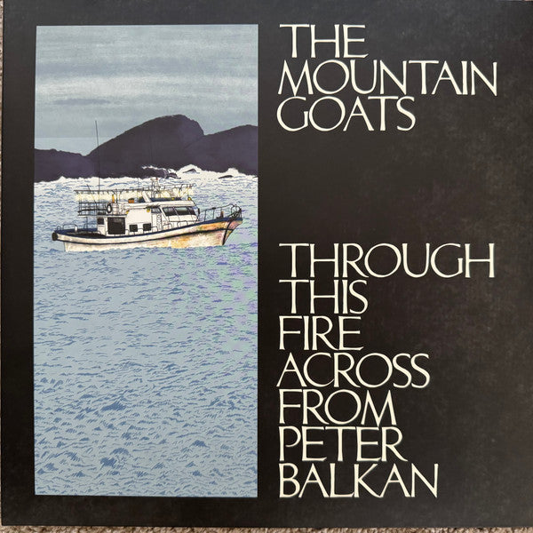 Mountain Goats, The : Through This Fire Across From Peter Balkan (LP,45 RPM,Album,Limited Edition,Stereo)