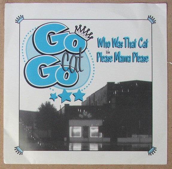 Go Cat Go : Who Was That Cat (7",Single)