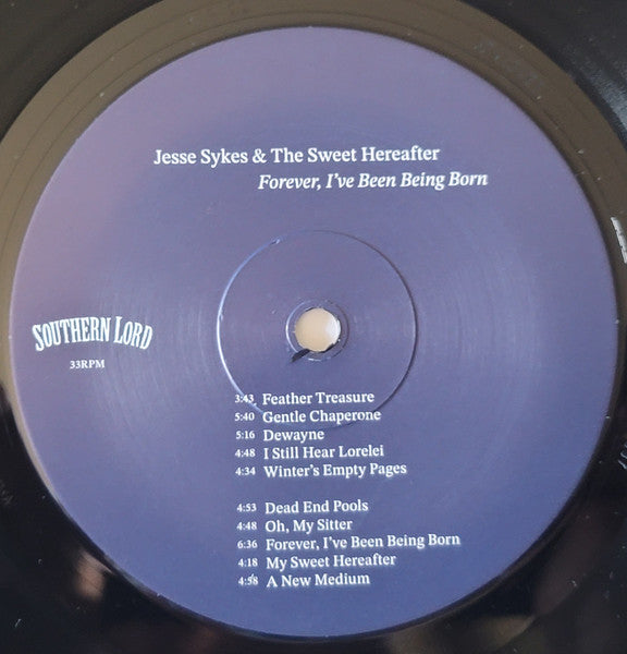 Jesse Sykes & The Sweet Hereafter : Forever, I've Been Being Born (LP,Album,Stereo)