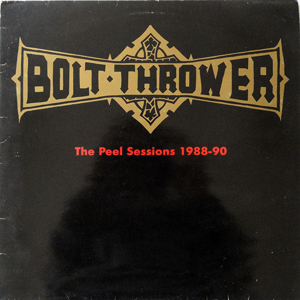 Bolt Thrower : The Peel Sessions 1988-90 (LP,Compilation,Remastered)