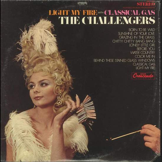Challengers, The : Light My Fire With Classical Gas (LP,Album)