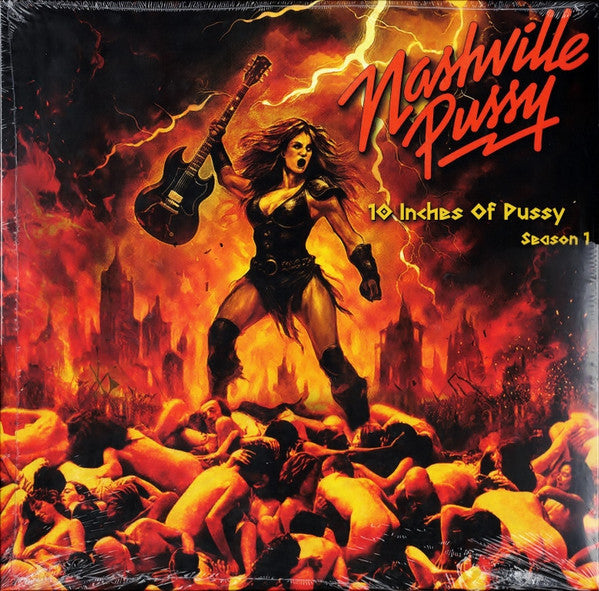 Nashville Pussy : 10 Inches Of Pussy (Season 1) (10",EP)