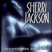Sherri Jackson : Moments In Denial ()