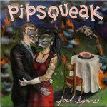 Pipsqueak (6) : Fowl Hymns (LP)