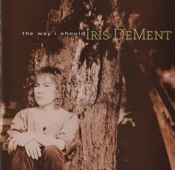 Iris DeMent : The Way I Should (Album)