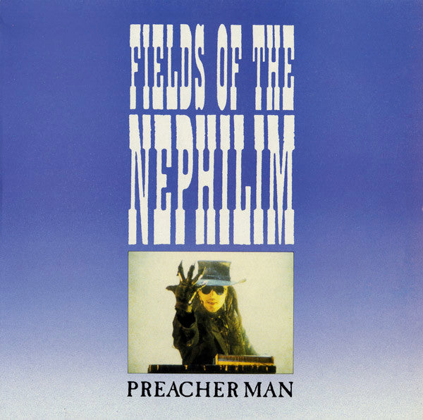 Fields Of The Nephilim : Preacher Man (12",45 RPM)