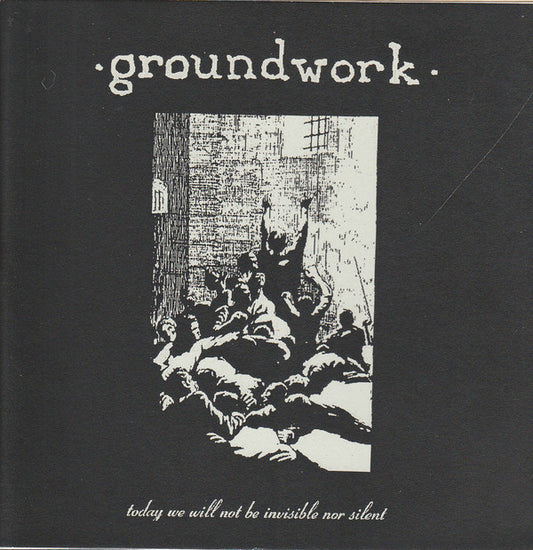 Groundwork : Today We Will Not Be Invisible Nor Silent (LP,Album)