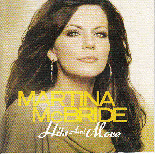 Martina McBride : Hits And More (Compilation)