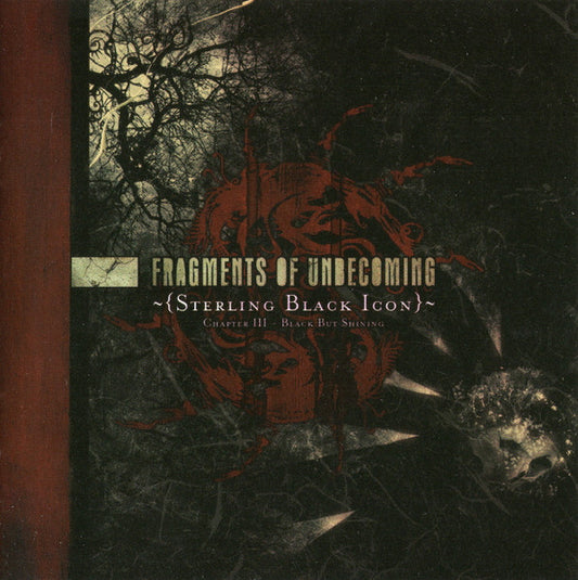 Fragments Of Unbecoming : Sterling Black Icon (Chapter III – Black But Shining) (Album)