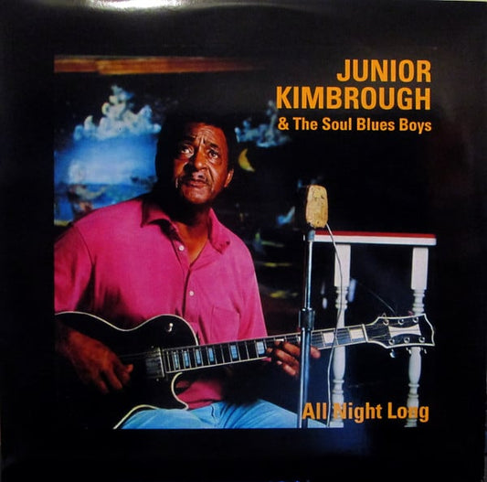 Junior Kimbrough And The Soul Blues Boys : All Night Long (LP,Album,Limited Edition,Reissue)