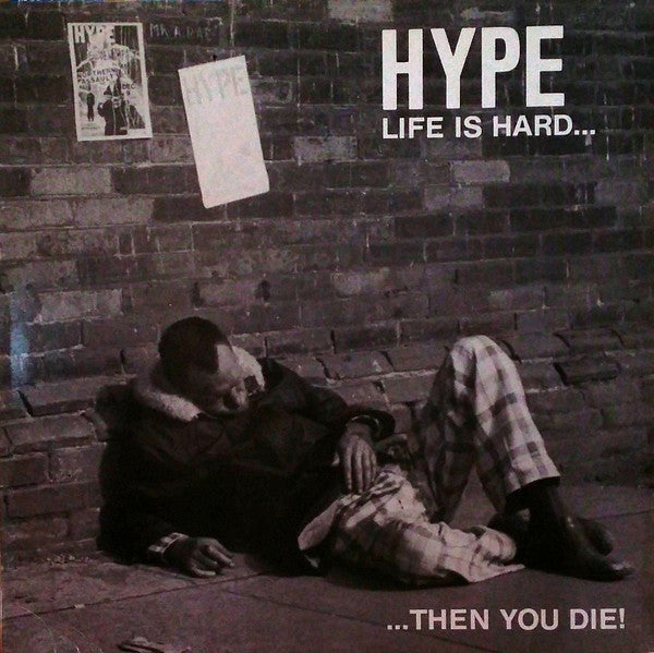 Hype (13) : Life Is Hard... Then You Die! (LP,Album)