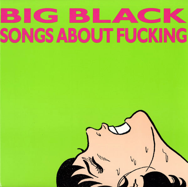 Big Black : Songs About Fucking (LP,Album,Reissue,Repress)