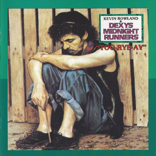 Kevin Rowland & Dexys Midnight Runners : Too-Rye-Ay (Album,Reissue,Remastered)