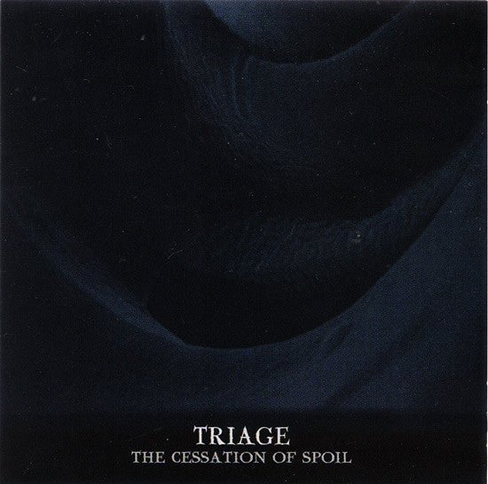 Triage (2) : The Cessation Of Spoil (Album)