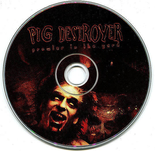 Pig Destroyer : Prowler In The Yard (Album)