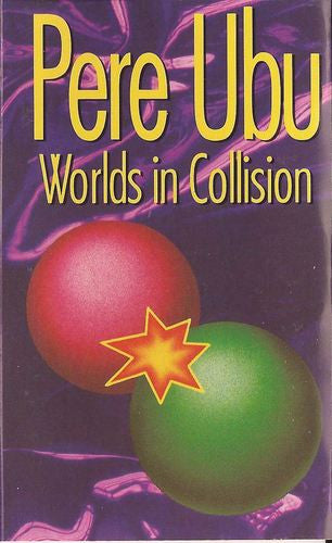 Pere Ubu : Worlds In Collision (Album)